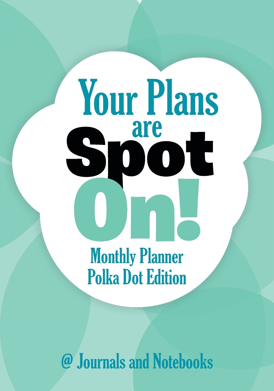 预售 按需印刷Your Plans are Spot On! Monthly Planner Polka Dot Edition 书籍/杂志/报纸 经济管理类原版书 原图主图