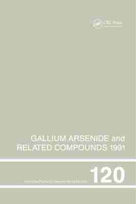 预售 按需印刷 Gallium Arsenide and Related Compounds 1991  Proceedings of the Eighteenth INT  Symposium  9 12 September