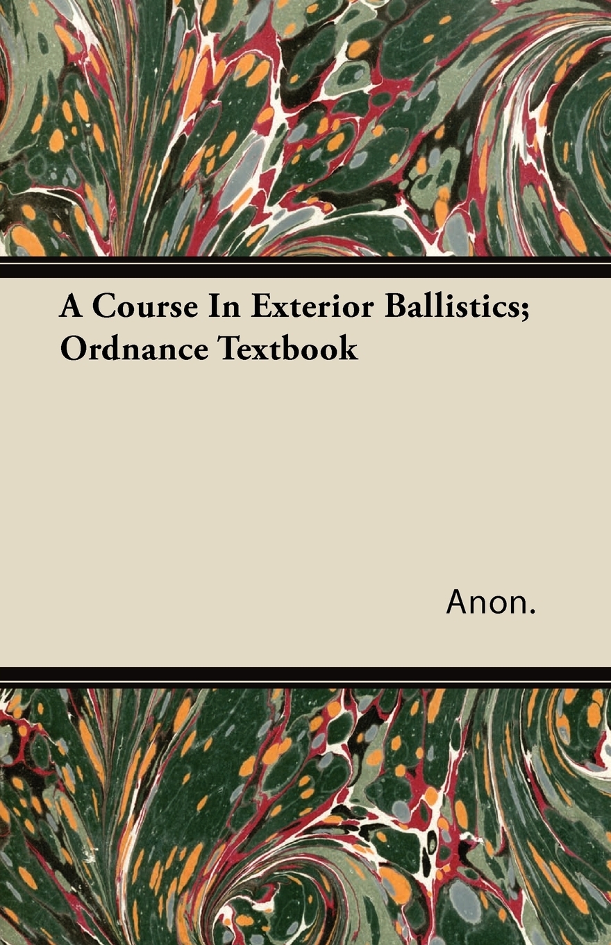 【预售按需印刷】A Course In Exterior Ballistics; Ordnance Textbook