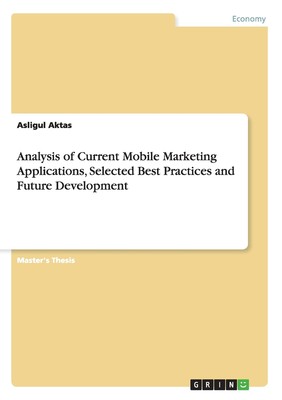 【预售 按需印刷】Analysis of Current Mobile Marketing Applications  Selected Best Practices and Future Development