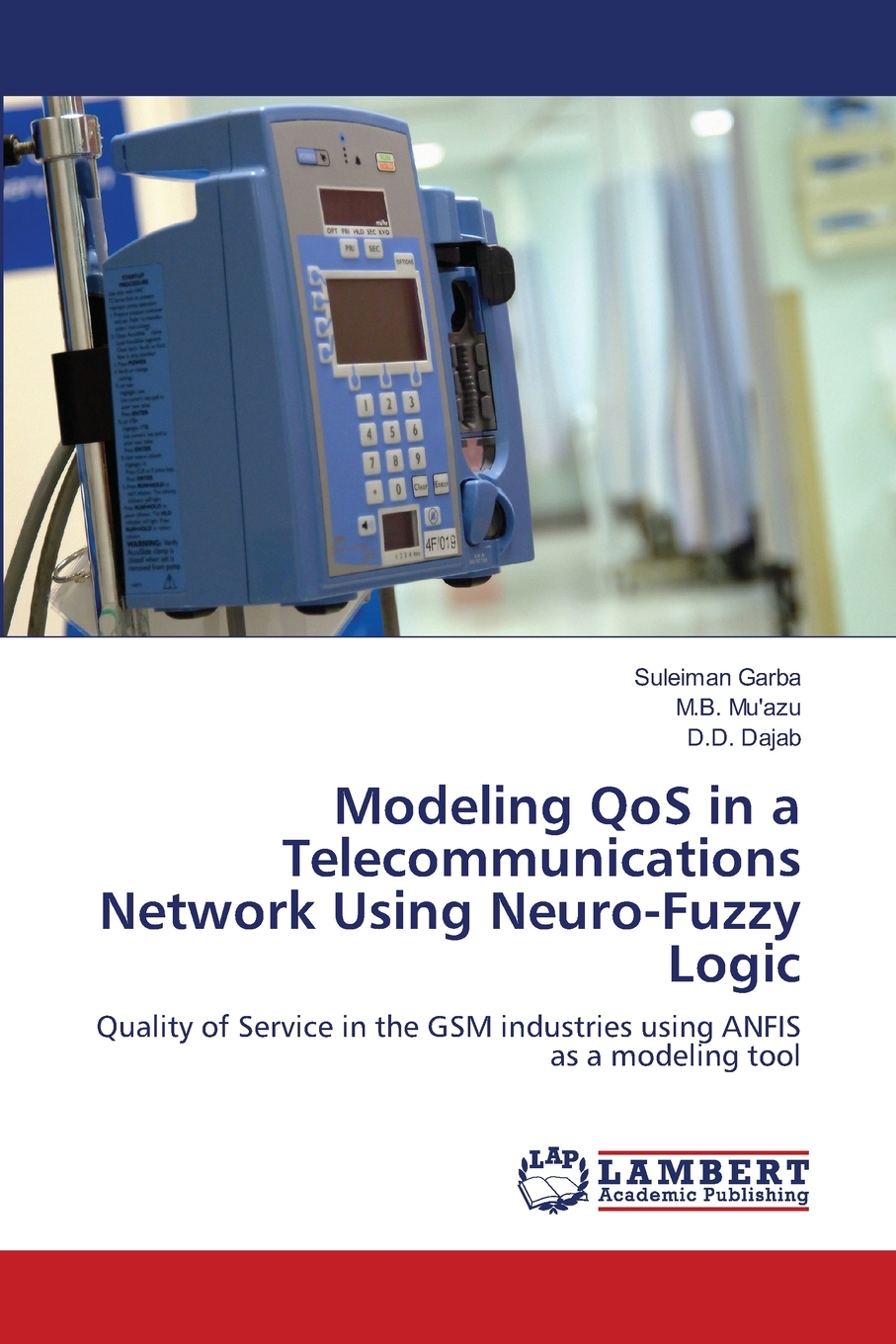 【预售按需印刷】Modeling QoS in a Telecommunications Network Using Neuro-Fuzzy Logic