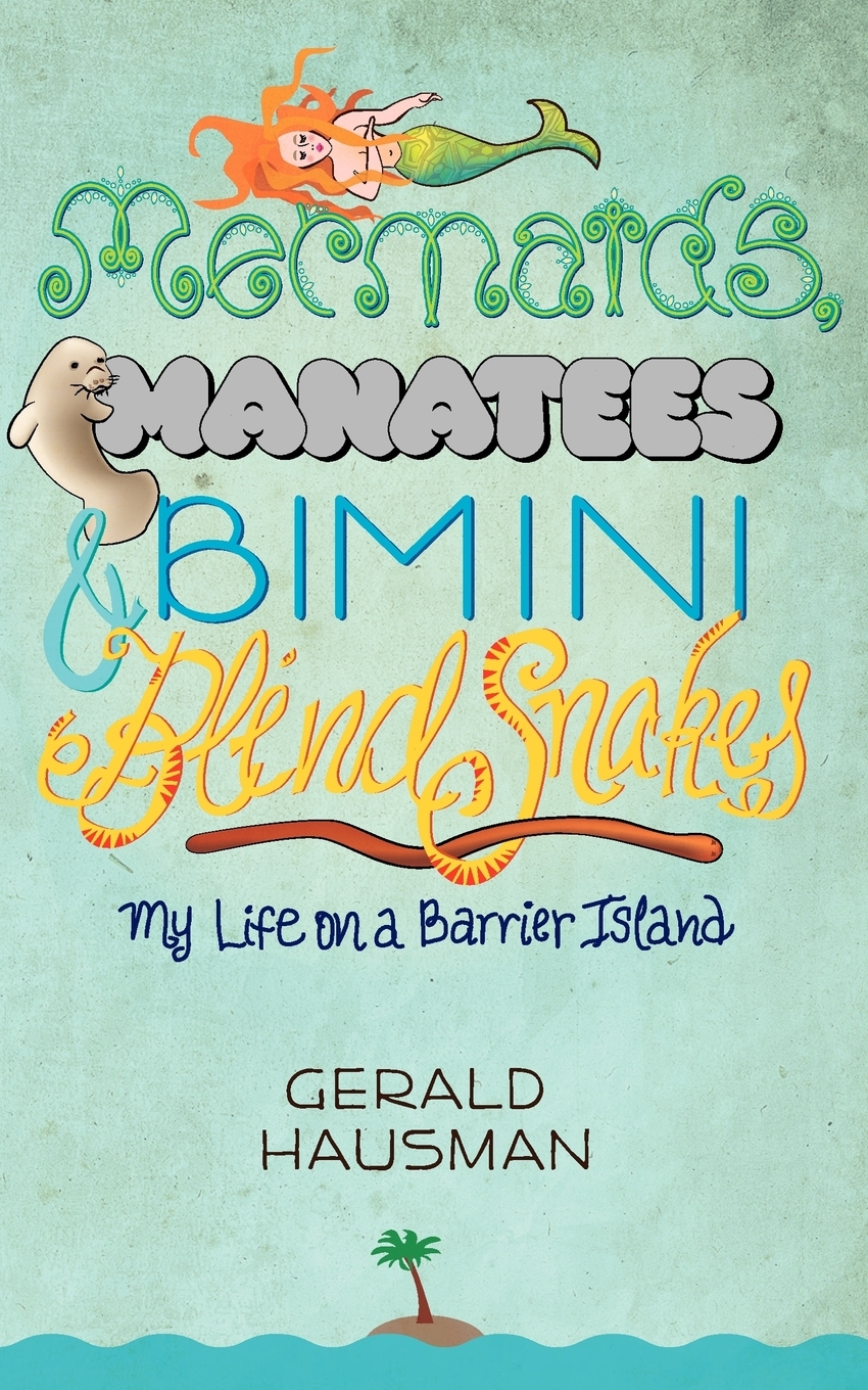 【预售 按需印刷】Mermaids  Manatees and Bimini Blind Snakes 书籍/杂志/报纸 原版其它 原图主图