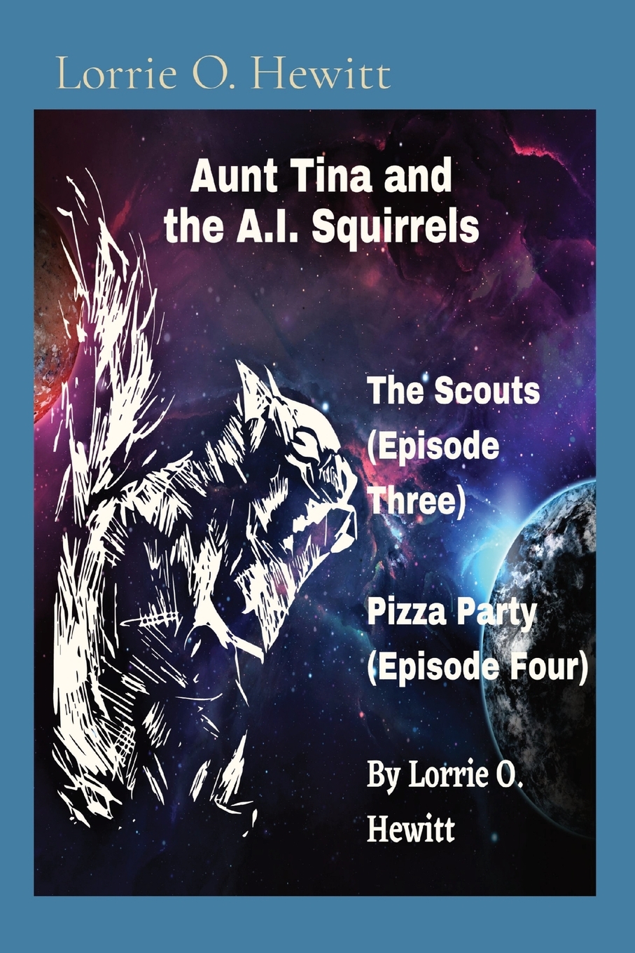 【预售按需印刷】Aunt Tina and the A.I. Squirrels The Scouts(Episode Three) Pizza Party(Episode Four)