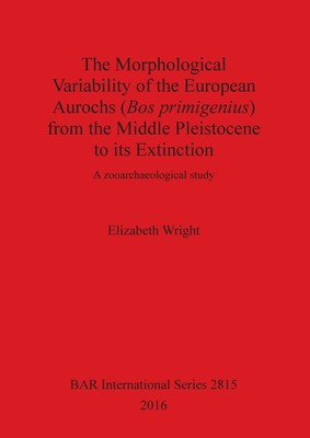 【预售 按需印刷】The Morphological Variability of the European Aurochs (Bos primigenius) from the Middle Pleistocene