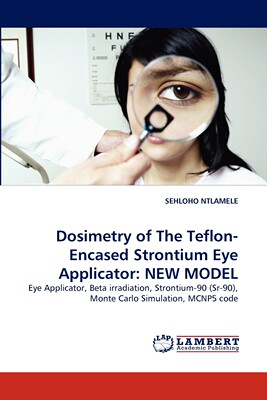 预售 按需印刷 Dosimetry of The Teflon-Encased Strontium Eye Applicator