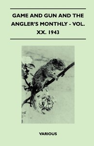 【预售按需印刷】Game and Gun and the Angler s Monthly- Vol. XX. 1943