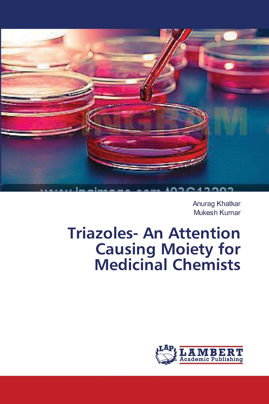 【预售按需印刷】Triazoles- An Attention Causing Moiety for Medicinal Chemists-封面