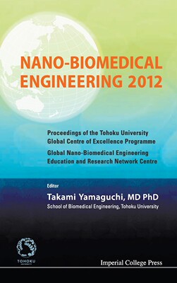 【预售 按需印刷】Nano-Biomedical Engineering 2012 - Proceedings of the Tohoku University Global Centre of Excellence