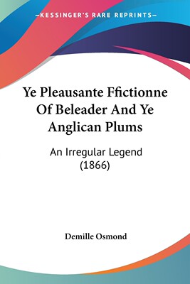 预售 按需印刷Ye Pleausante Ffictionne Of Beleader And Ye Anglican Plums