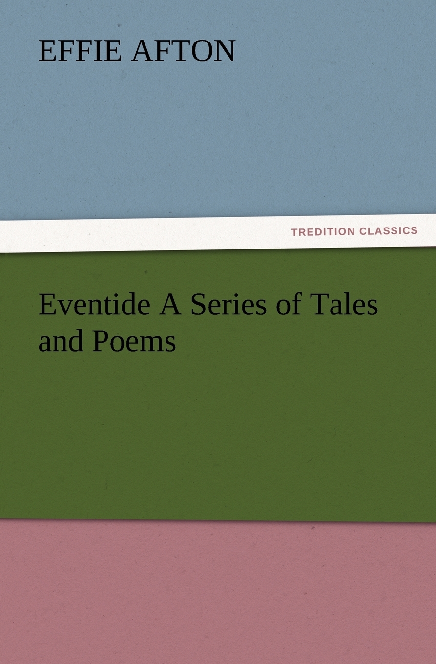 【预售 按需印刷】Eventide a Series of Tales and Poems 书籍/杂志/报纸 文学小说类原版书 原图主图