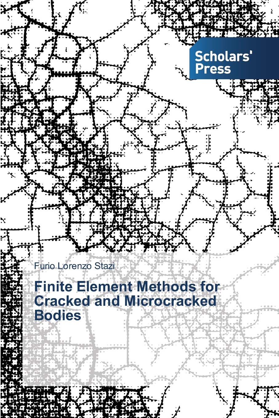 【预售 按需印刷】Finite Element Methods for Cracked and Microcracked Bodies 书籍/杂志/报纸 科普读物/自然科学/技术类原版书 原图主图