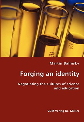 预售 按需印刷 Forging an identity - Negotiating the cultures of science and education