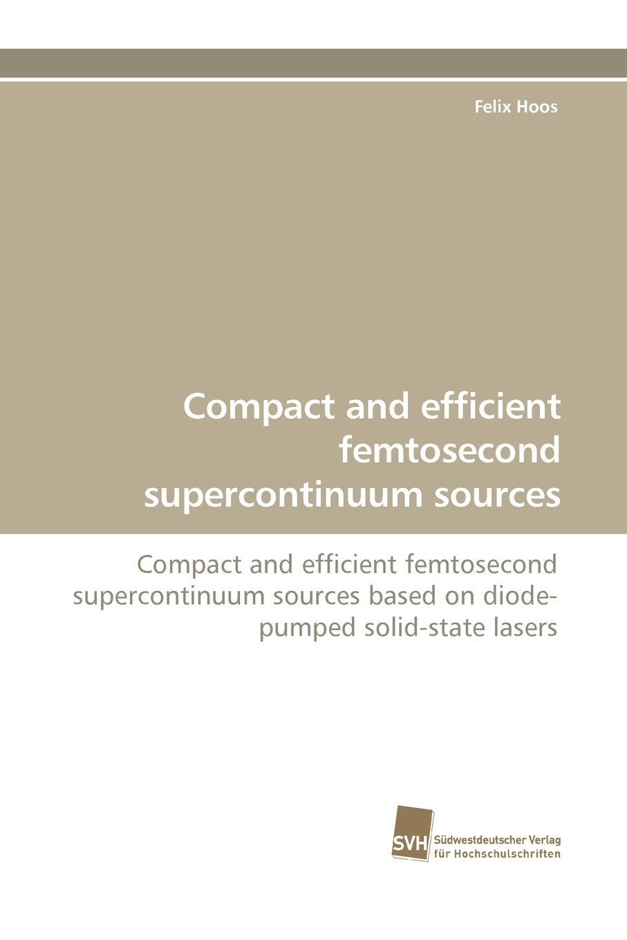 【预售 按需印刷】Compact and Efficient Femtosecond Supercontinuum Sources