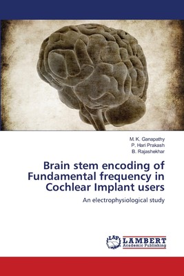 预售 按需印刷Brain stem encoding of Fundamental frequency in Cochlear Implant users