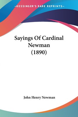 预售 按需印刷 Sayings Of Cardinal Newman (1890)