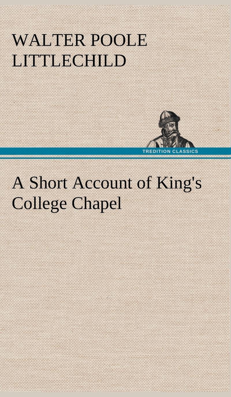 预售按需印刷 A Short Account of King s College Chapel