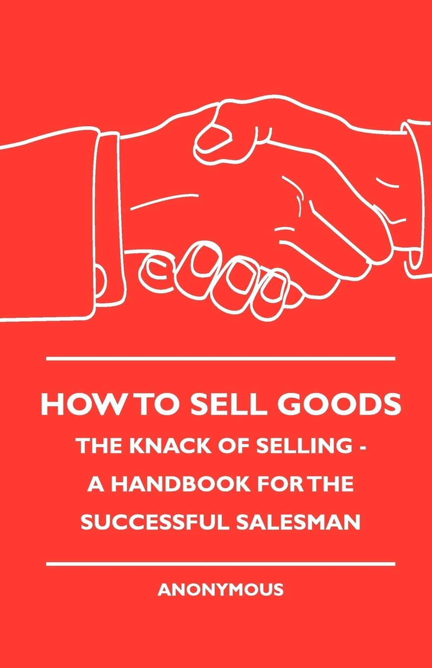 【预售 按需印刷】how to sell goods - the knack of selling - a