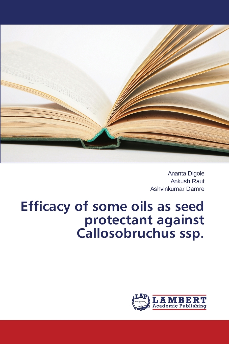 【预售按需印刷】Efficacy of some oils as seed protectant against Callosobruchus ssp.