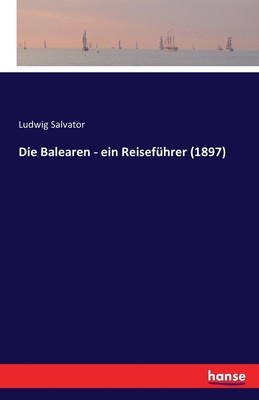 【预售 按需印刷】Die Balearen - ein Reiseführer (1897)