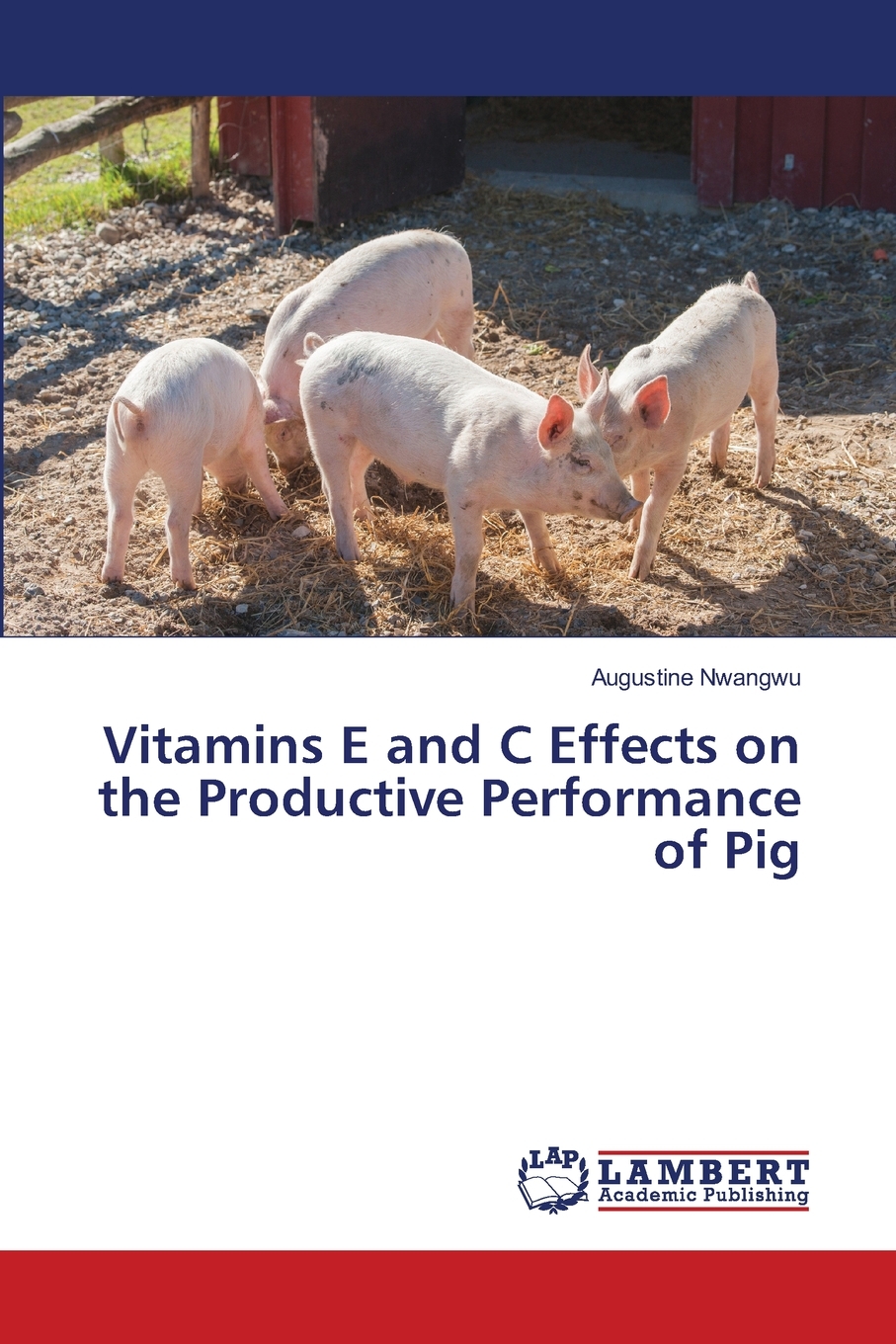 【预售按需印刷】Vitamins E and C Effects on the Productive Performance of Pig