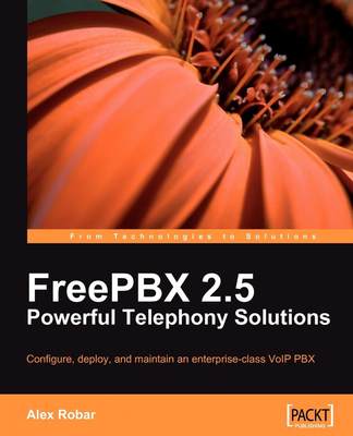 【预售 按需印刷】FreePBX 2.5 Powerful Telephony Solutions