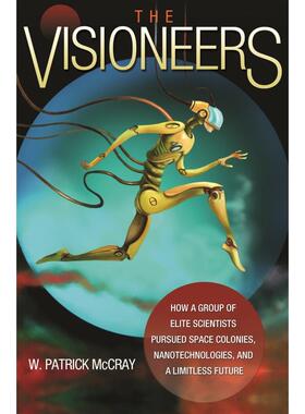 预售 The Visioneers愿景与幻想：一队精英科学家如何去追寻空间殖民地、纳米技术以及无限的未来