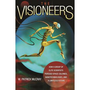 预售 The Visioneers愿景与幻想：一队精英科学家如何去追寻空间殖民地、纳米技术以及无限的未来