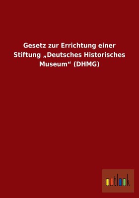 预售 按需印刷 Gesetz zur Errichtung einer Stiftung ?Deutsches Historisches Museum