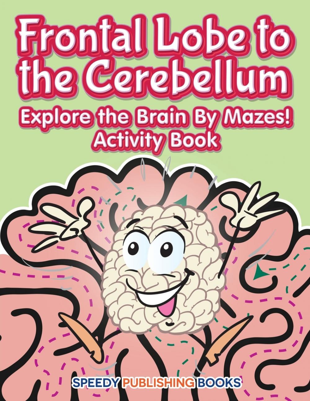 【预售按需印刷】Frontal Lobe to the Cerebellum