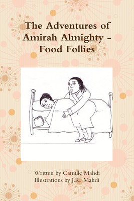 【预售 按需印刷】The Adventures of Amirah Almighty - Food Follies