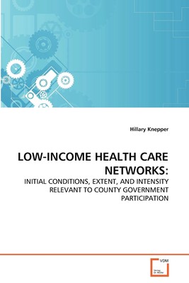 【预售 按需印刷】LOW-INCOME HEALTH CARE NETWORKS