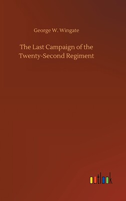 【预售 按需印刷】The Last Campaign of the Twenty-Second Regiment