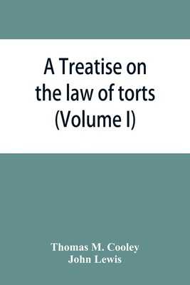 【预售 按需印刷】A Treatise on the law of torts  or the wrongs which arise independently of contract (Volume I)