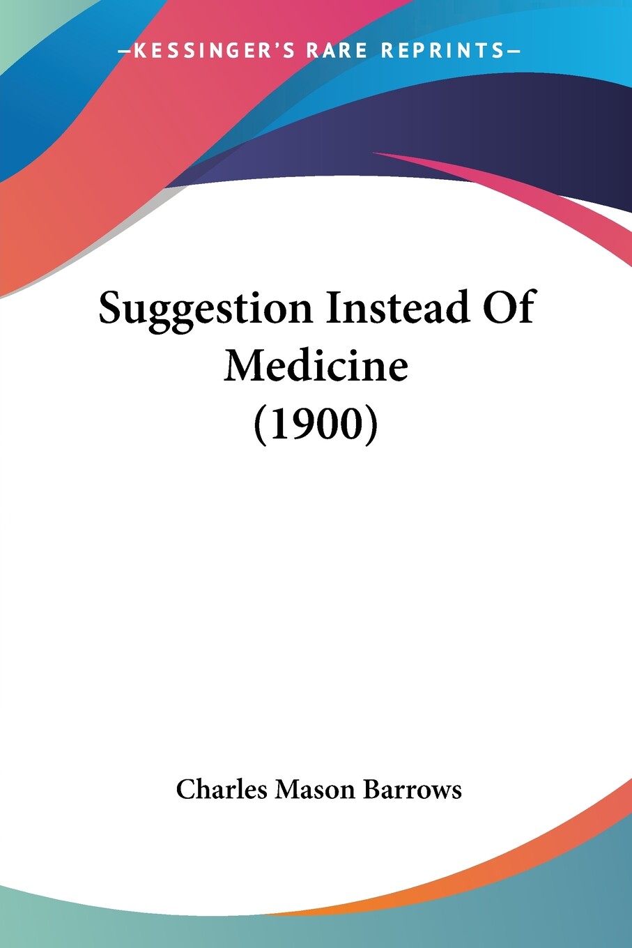 【预售 按需印刷】suggestion instead of medicine (1900)