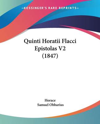 【预售 按需印刷】Quinti Horatii Flacci Epistolas V2 (1847)