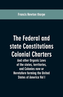 【预售按需印刷】The Federal and state Constitutions Colonial Charters  and other Organic laws of the states  territo