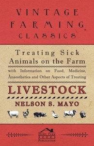 【预售按需印刷】Treating Sick Animals on the Farm With Information on Food Medicine Anaesthetics and Other Aspects