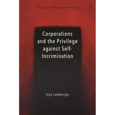 预售 Corporations and the Privilege Against Self-Incrimination英文原版 Bloomsbury