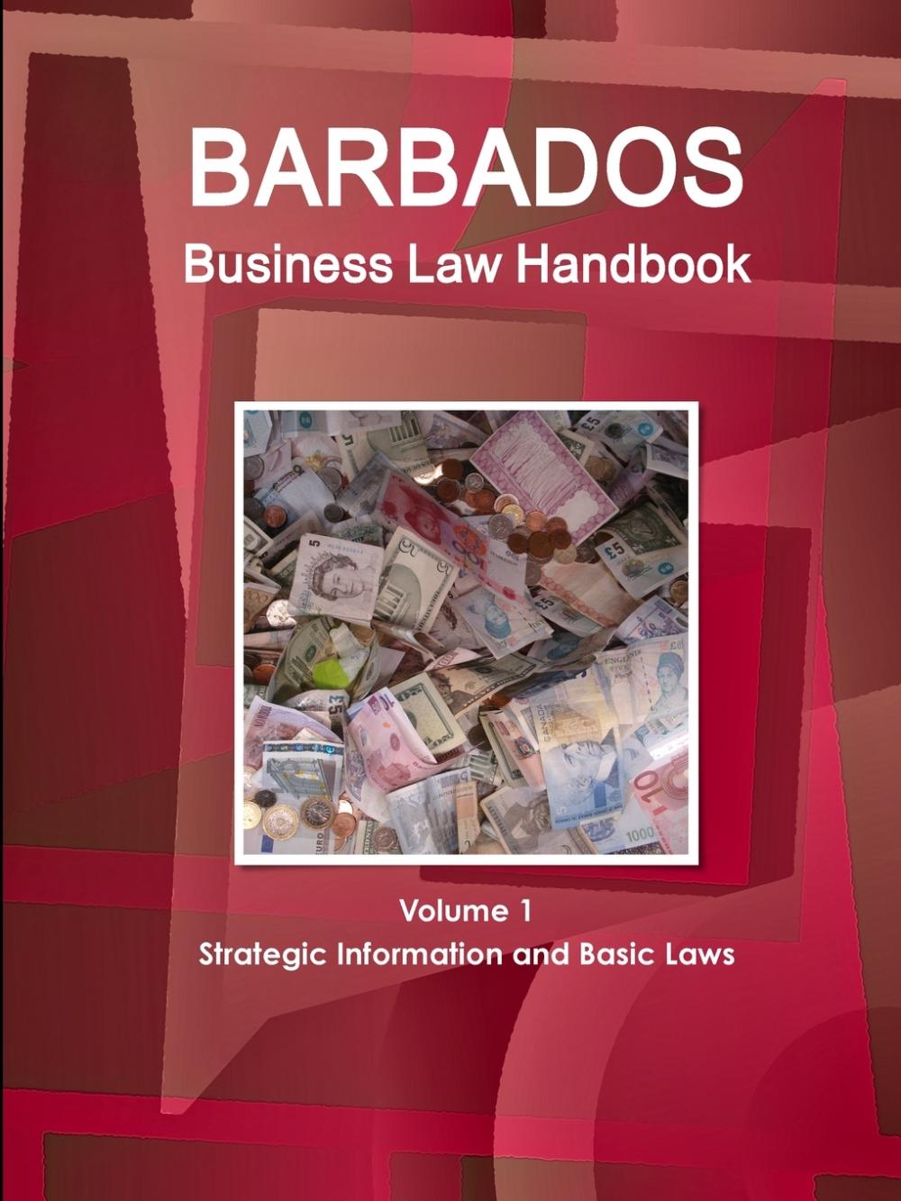 预售按需印刷 Barbados Business Law Handbook Volume 1 Strategic Information and Basic Laws