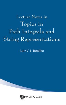 【预售 按需印刷】Lecture Notes in Topics in Path Integrals and String Representations