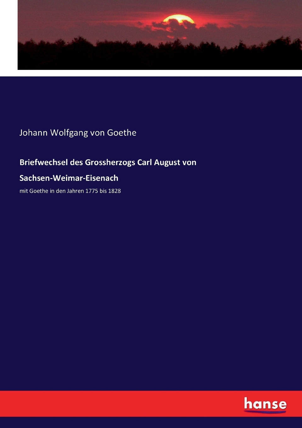 预售 按需印刷 Briefwechsel des Grossherzogs Carl August von Sachsen-Weimar-Eisenach德语ger