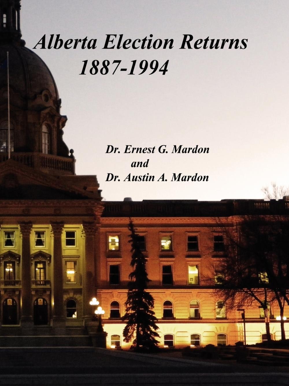 预售 按需印刷 Alberta Elections Returns 1887-1994 书籍/杂志/报纸 原版其它 原图主图