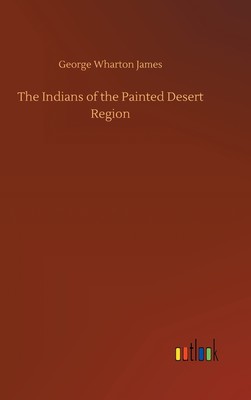 【预售 按需印刷】The Indians of the Painted Desert Region