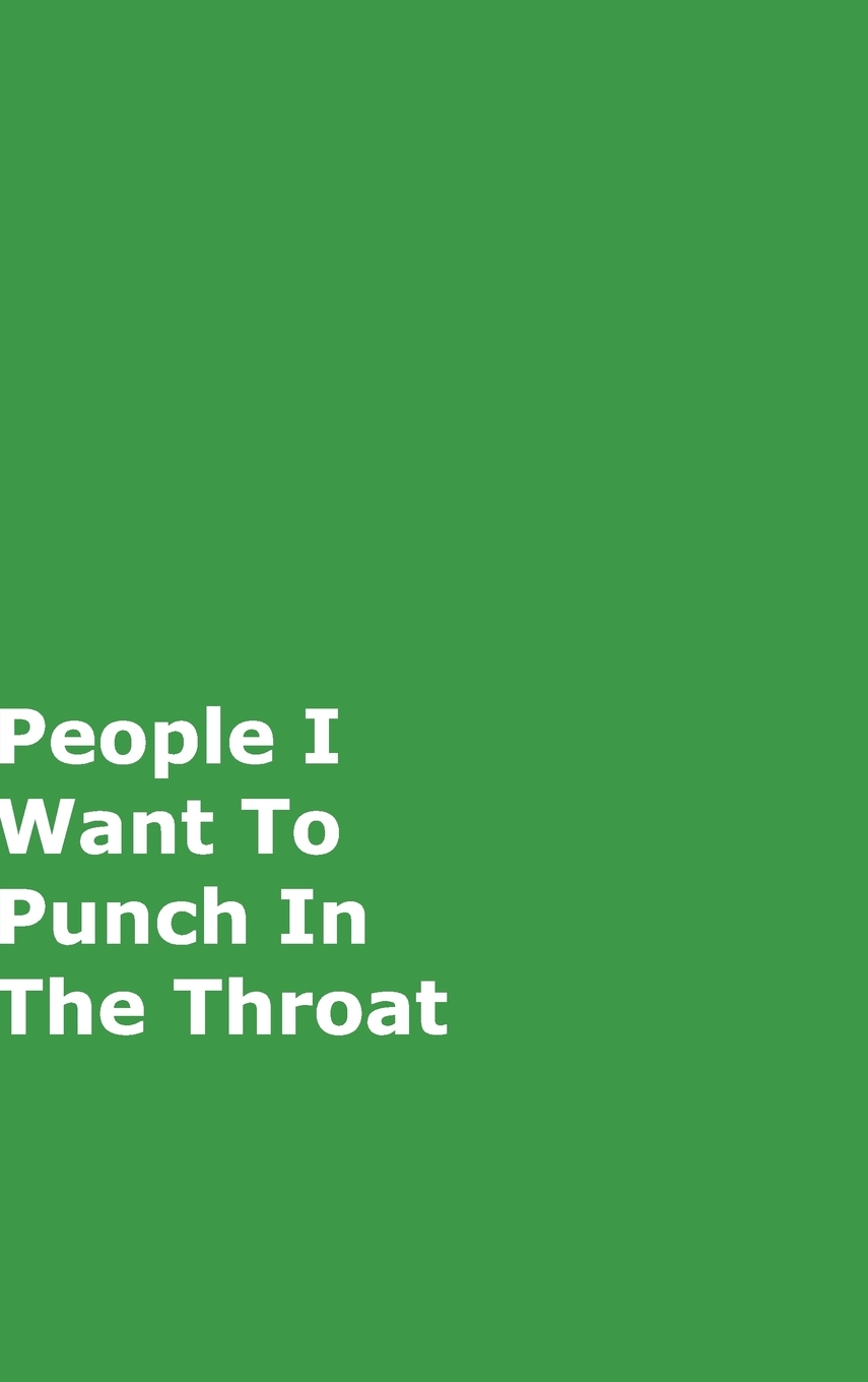 【预售按需印刷】People I Want To Punch In The Throat