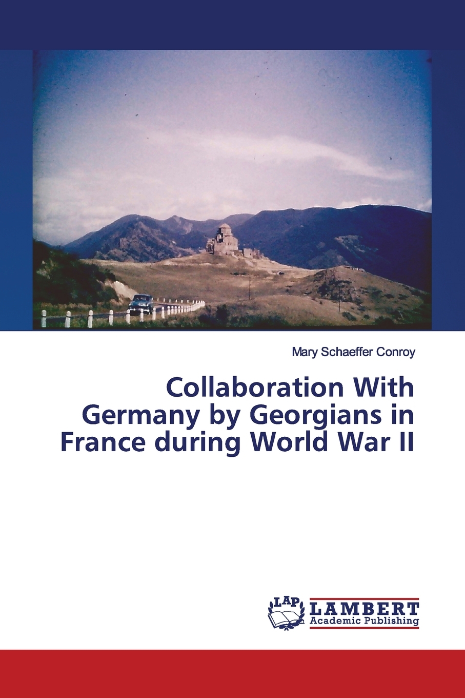【预售按需印刷】Collaboration With Germany by Georgians in France during World War II