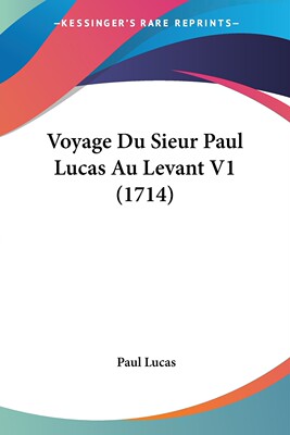 预售 按需印刷 Voyage Du Sieur Paul Lucas Au Levant V1 (1714)