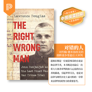 普林斯顿预售 人：对约翰·德米扬纽克 对错 Right 纳粹战争罪最后大审判 Wrong The 英文原版 9780691178257 Man