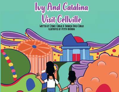 【预售 按需印刷】Ivy and Catalina Visit Cellville