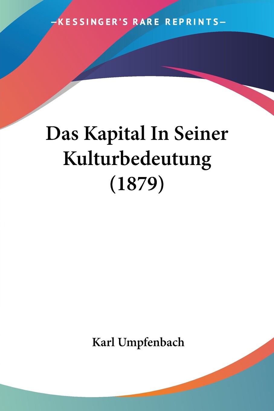 预售 按需印刷 das kapital in seiner kulturbedeutung (1879)德语