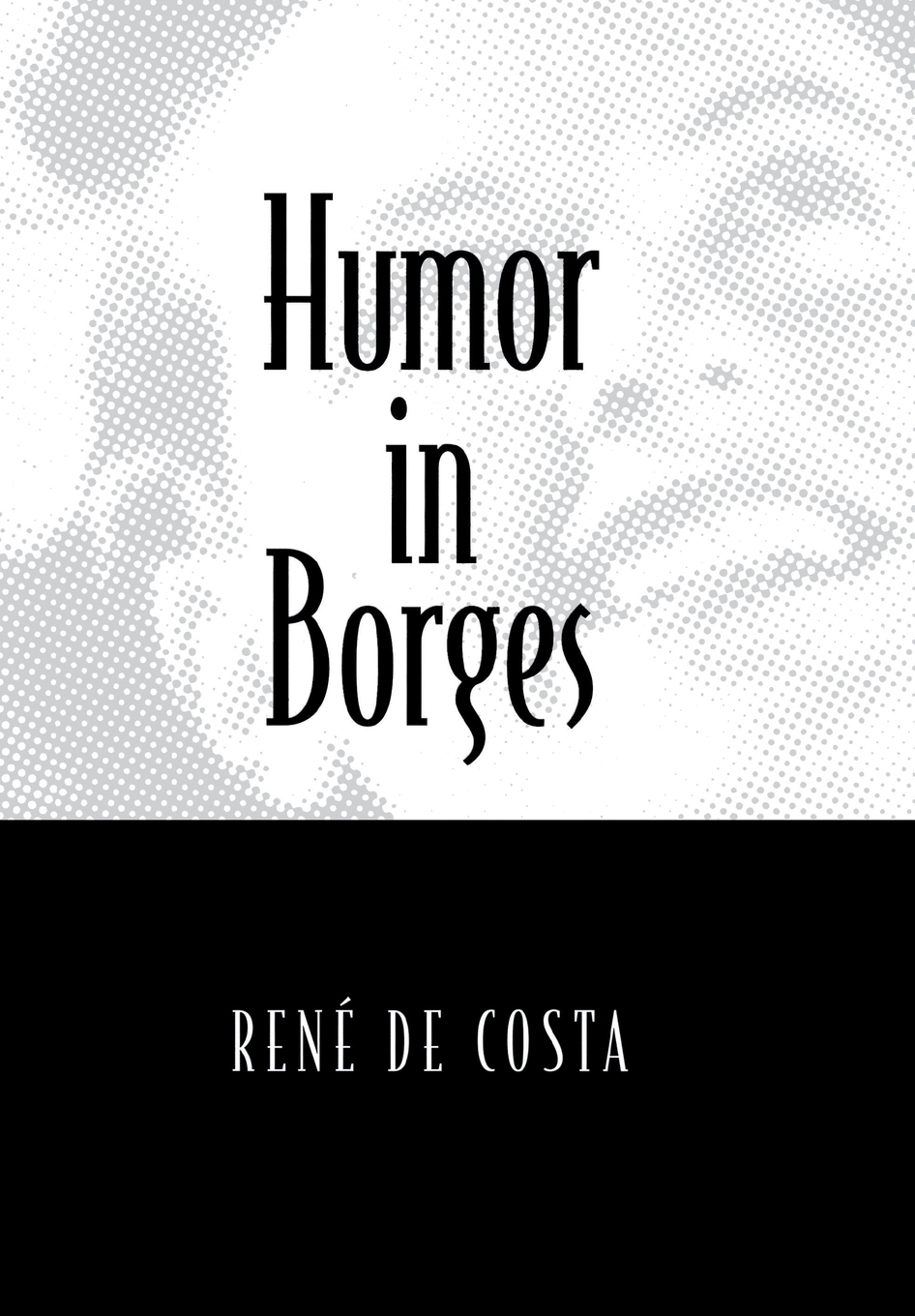 【预售 按需印刷】Humor in Borges 书籍/杂志/报纸 文学小说类原版书 原图主图